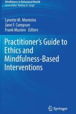 Practitioner's Guide to Ethics and Mindfulness-Based Interventions