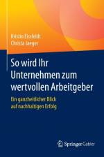So Wird Ihr Unternehmen Zum Wertvollen Arbeitgeber af Christa Jaeger