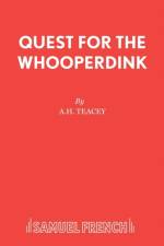 Quest for the Whooperdink af A.H. Teacey