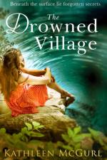 The Drowned Village af Kathleen McGurl