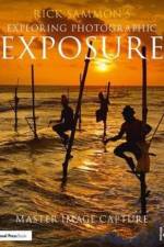 Rick Sammon's Exploring Photographic Exposure