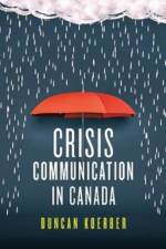 Crisis Communication in Canada af Duncan Koerber