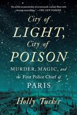 City of Light, City of Poison af Holly (Vanderbilt University) Tucker