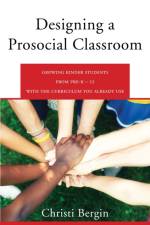 Designing a Prosocial Classroom af Christi (University of Missouri) Bergin