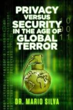 Privacy Versus Security in the Age of Global Terror af PhD