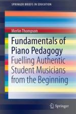 Fundamentals of Piano Pedagogy af Merlin B. Thompson
