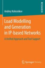 Load Modelling and Generation in IP-based Networks af Andrey Kolesnikov