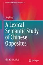 Lexical Semantic Study of Chinese Opposites af Ding Jingping