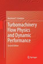 Turbomachinery Flow Physics and Dynamic Performance