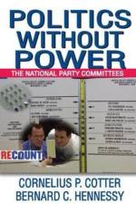 Politics without Power af Bernard C. Hennessy