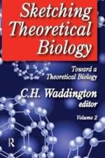 Sketching Theoretical Biology af C. H. Waddington