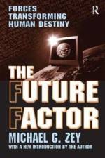 The Future Factor af Michael G. Zey