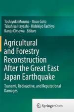 Agricultural and Forestry Reconstruction After the Great East Japan Earthquake