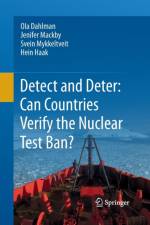 Detect and Deter: Can Countries Verify the Nuclear Test Ban? af Ola Dahlman