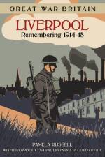 Great War Britain Liverpool: Remembering 1914-18 af Pamela Russell