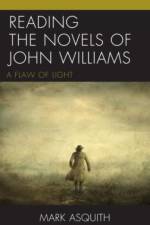 Reading the Novels of John Williams af Mark Asquith