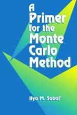 A Primer for the Monte Carlo Method af Ilya M. (Institute of Mathematical Modeling Sobol