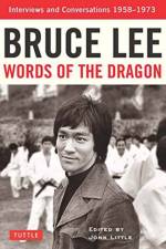 Bruce Lee Words of the Dragon af Bruce Lee