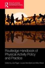 Routledge Handbook of Physical Activity Policy and Practice