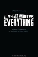 All We Ever Wanted Was Everything af Luke Barnes