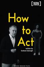 How to Act af Graham Eatough