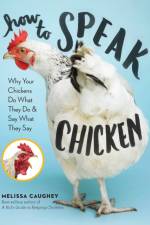 How to Speak Chicken af Melissa Caughey
