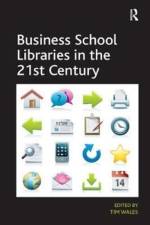 Business School Libraries in the 21st Century af Tim Wales