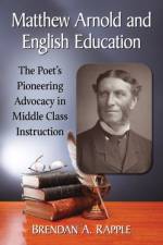 Matthew Arnold and English Education af Brendan A. Rapple