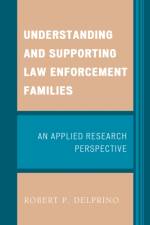 Understanding and Supporting Law Enforcement Families af Robert P. Delprino