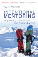 Intentional Mentoring af Paul Wilcox