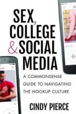 Sex, College, and Social Media af Cindy Pierce