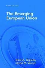 The Emerging European Union af Birol (Portland State University Yesilada