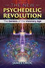 The New Psychedelic Revolution af James Oroc