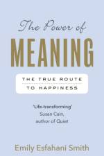 The Power of Meaning af Emily Esfahani Smith