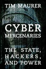 Cyber Mercenaries af Tim Maurer