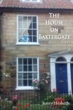 The House on Baxtergate af Jenny Hesketh