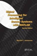 Signal Processing for Intelligent Sensor Systems with MATLAB® af David C. (The Pennsylvania State University Swanson