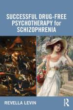 Successful Drug-Free Psychotherapy for Schizophrenia af Revella Levin