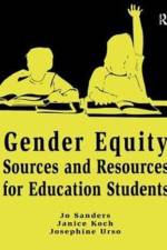 Gender Equity Sources and Resources for Education Students af Jo Sanders