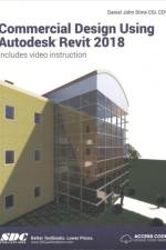 Commercial Design Using Autodesk Revit 2018 af Daniel John (SDC Publications Stine