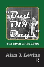 Bad Old Days af Alan J. Levine
