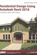 Residential Design Using Autodesk Revit 2018 af Daniel John (SDC Publications Stine