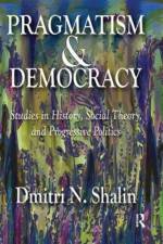 Pragmatism and Democracy af Dmitri N. Shalin