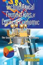 Technological Foundations of Cyclical Economic Growth af Nathan Edmonson