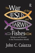 The War of the Jesus and Darwin Fishes af John C. Caiazza