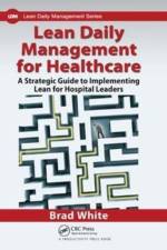 Lean Daily Management for Healthcare af Brad White