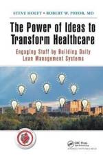 The Power of Ideas to Transform Healthcare af Steve (Baylor Scott