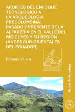 Aportes del enfoque tecnologico a la arqueologia precolombina af Catherine Lara