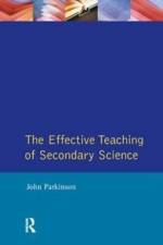 Effective Teaching of Secondary Science, The