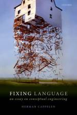Fixing Language af Herman (Professor of Philosophy Cappelen